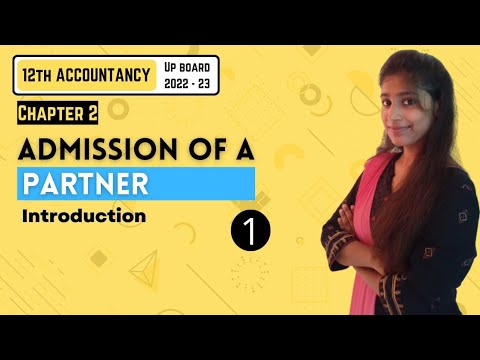 Chapter 2 | Admission Of A Partner | Part – 1 | Accounts | 12TH UP Board 2022-23