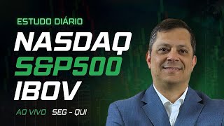 Estudo de Mercado ao Vivo e Interativo - NASDAQ, S&P 500 e IBOV - TERÇA