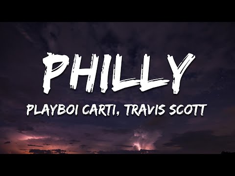 Playboi Carti - PHILLY (Lyrics) ft. Travis Scott