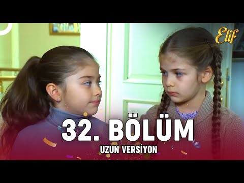 Elif Dizisi 32. Bölüm (Uzun Versiyon)