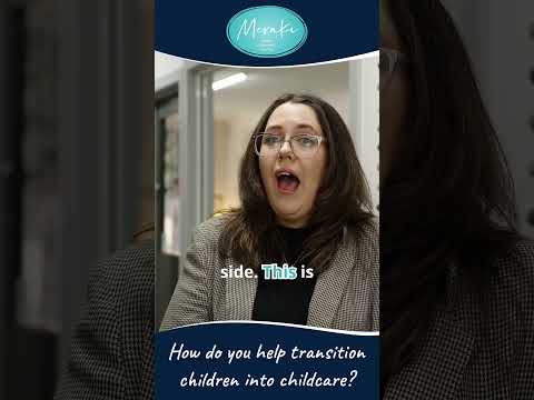 Transitioning Your Child Into Childcare | Meraki ELC Mooroolbark
