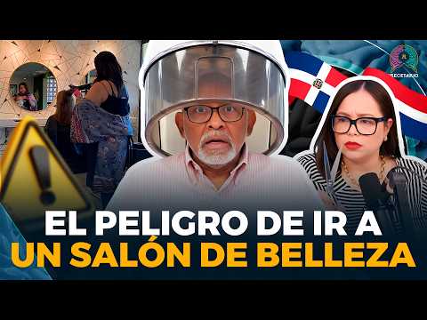 EL PELIGRO DE IR A UN SALÓN DE BELLEZA EN RD (EL RECETARIO)
