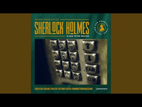 Teil 45 - Sherlock Holmes und die automatische Kombinationsmaschine - Eine neue Sherlock Holmes...