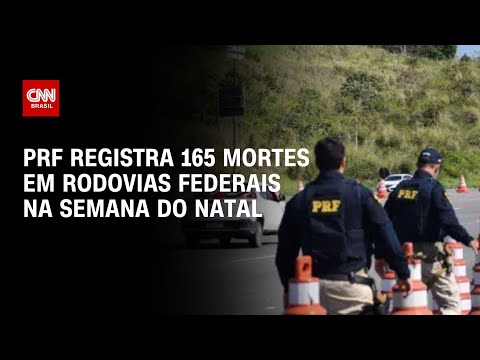 PRF registra 165 mortes em rodovias federais na semana do Natal | LIVE CNN