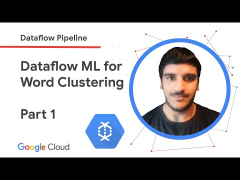 Word clustering in a Dataflow ML Pipeline: Part 1