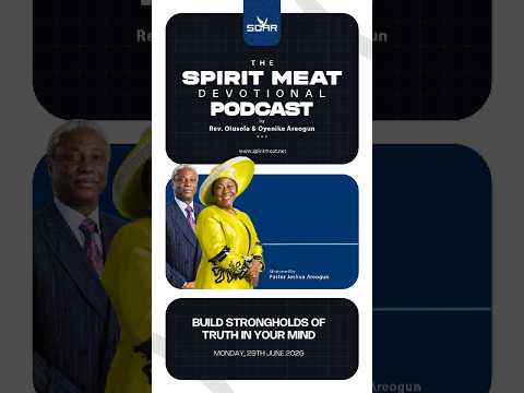 Spirit Meat Podcast | Build Strongholds of Truth in Your Mind | 29th June 2026