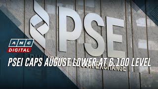 PSEi caps August lower at 6,100 level | ANC