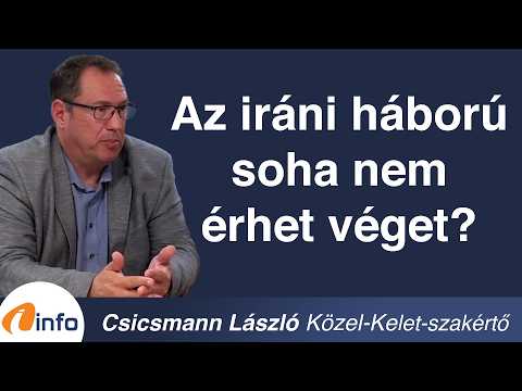 Az iráni háború soha nem érhet véget? Csicsmann László, Inforádió, Aréna