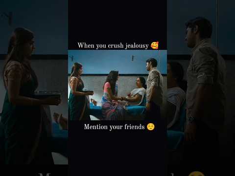 When you crush jealousy ? #trending #love #shorts