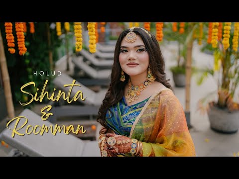 ~ Sihinta X Roomman's Holud ~ Wedding Cinematography