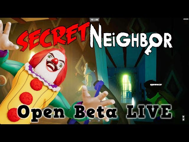 Secret Neighbor - Open Beta LIVE