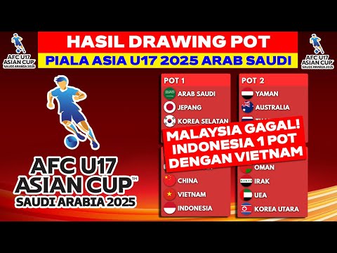 MALAYSIA GAGAL! INDONESIA 1 POT DENGAN VIETNAM - Hasil Drawing Pembagian POT Piala Asia U17 2025