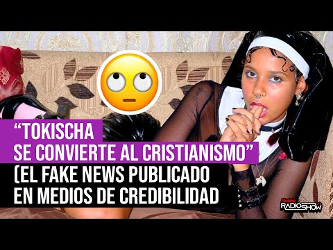 TOKISCHA SE CONVIERTE AL CRISTIANISMO (EL FAKE NEWS QUE PUBLICADO EN MEDIOS DE MUCHA CREDIBILIDAD)