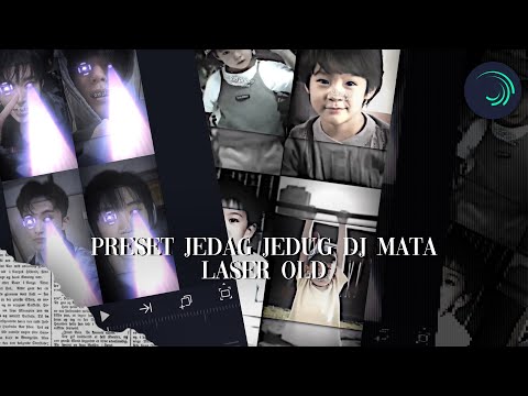preset jedag jedug “ DJ MATA LASER OLD “ alight motion