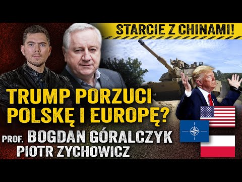 Główny wróg: Chiny? Trump podważa artykuł 5. NATO! — prof. Bogdan Góralczyk i Piotr Zychowicz