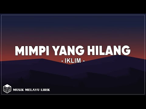 Iklim - Mimpi Yang Hilang (Lirik Lagu)