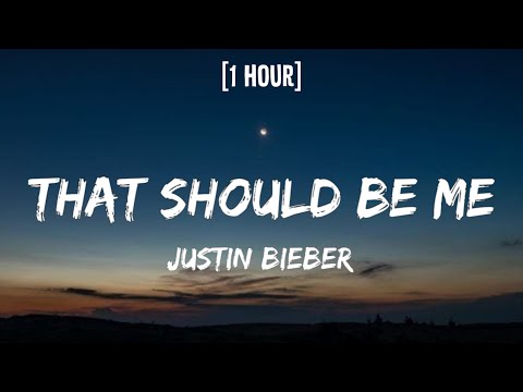 Justin Bieber - That Should Be Me [1 HOUR/Lyrics] | "That should be me holdin' your hand"