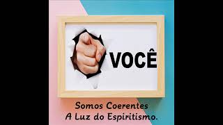 Somos Coerentes - A Luz do Espiritismo.