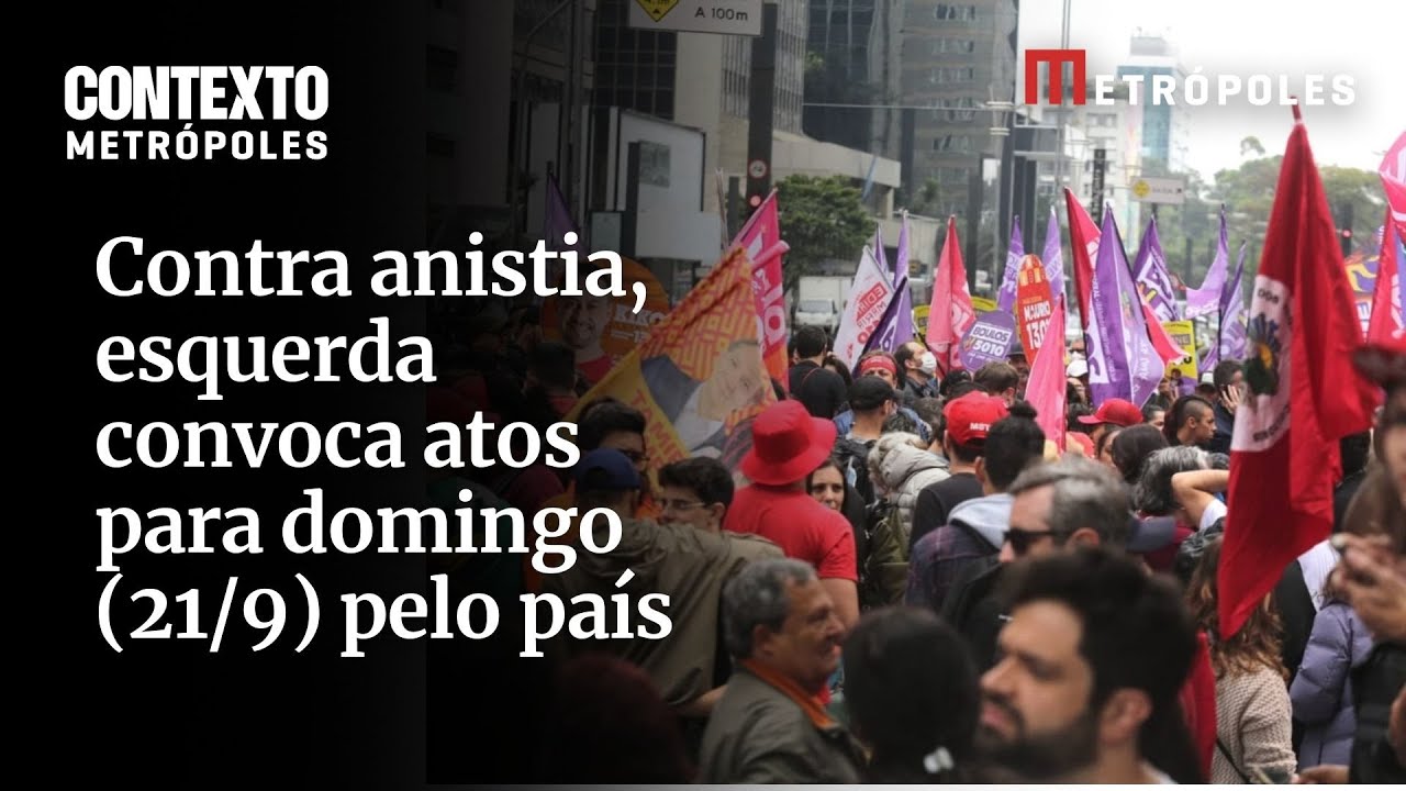 Contra anistia, esquerda convoca atos para domingo (21/9) pelo país