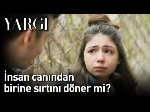 Yargı | İnsan Canından Birine Sırtını Döner mi?