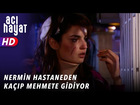 NERMİN HASTANEDEN KAÇIP MEHMET'E GİDİYOR - ACI HAYAT 🥀 25. BÖLÜM