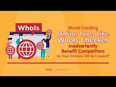 Would Creating Online Tools Like WhoIs Checker Inadvertently Benefit Competitors As Their Domains Wi