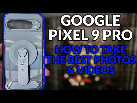 Google Pixel 9 Series - How To Improve The Camera For Best Photos & Videos   Camera Tips & Tricks