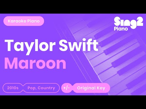 Taylor Swift – Maroon (Piano Karaoke)