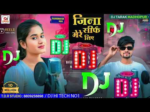 Jina Sirf Mere Liye New Song Hindi Dj Remix Song One Beat Mashup || Hindi Mashup || DJ Song Hindi