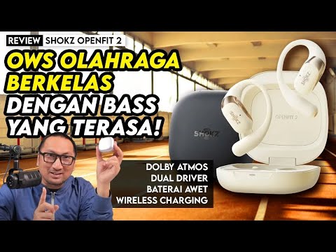 OWS dgn Bass yg Terasa, Berkelas, Elegan, Siap utk Teman Olahraga – Review Shokz OpenFit 2+