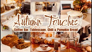 FALL DECORATE WITH ME PT 2 | COFFEE BAR, CENTERPIECE, CHILI RECIPE, COPYCAT STARBUCKS PUMPKIN BREAD