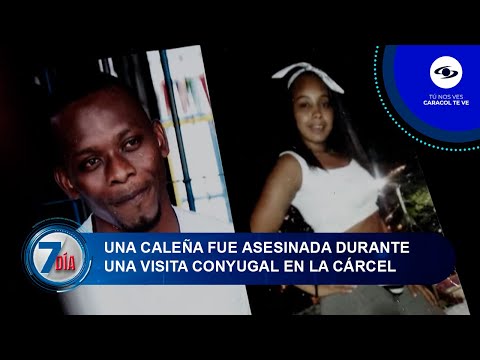 Tragedia en visita conyugal: una caleña fue asesinada dentro de una cárcel colombiana - Séptimo Día