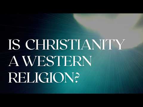 Is Christianity a Western Religion?