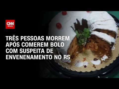 Três pessoas morrem após comerem bolo com suspeita de envenenamento no Rio Grande do Sul | LIVE CNN