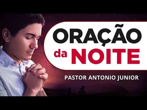 ORAÇÃO DA NOITE DE HOJE - 14/09 - Faça seu Pedido de Oração