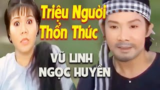 Vở Diễn Khiến Triệu Người Thổn Thức - Cải Lương Xã Hội Vũ Linh – Ngọc Huyền