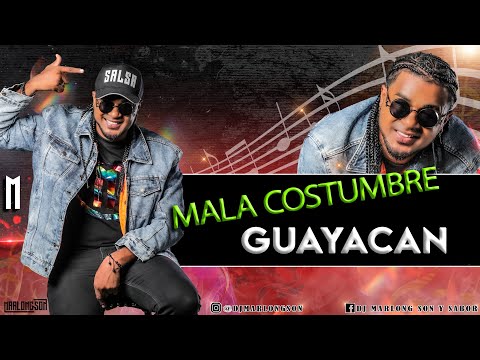 Mala Costumbre - Guayacan - DJ Marlong Son