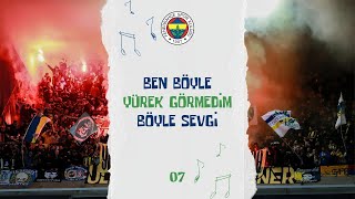 🎵 Ben Böyle Yürek Görmedim Böyle Sevgi - 07
