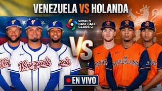 VENEZUELA vs  PAISES BAJOS - EN VIVO ⚾ | Reacción y Narración | Clásico Mundial 2026