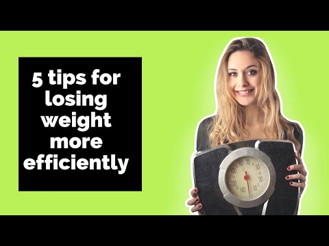 5 tips for losing weight more efficiently