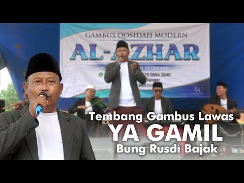 YA GAMIL BUNG RUSDI BAJAK | AL - AZHAR GAMBUS COVER CILEGON