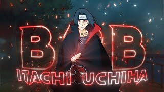 Itachi Uchiha - B2B - [AMV/EDIT]!🥵