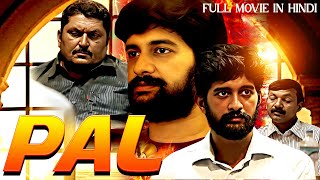 Pal | New Released Hindi Dubbed Movie 2025 | South Movie In Hindi 2025 | South Action Movie