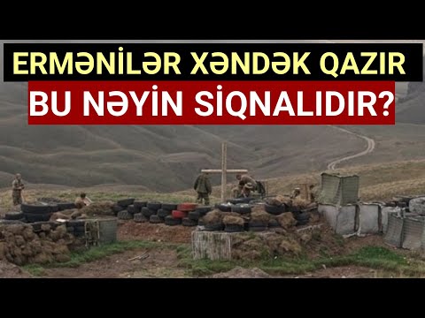 TƏCİLİ! ERMƏNİSTAN XƏNDƏK QAZIR. NƏ BAŞ VERİR?