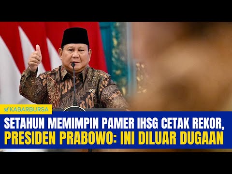 Setahun Memimpin Pamer IHSG Cetak Rekor, Presiden Prabowo: Ini Diluar Dugaan