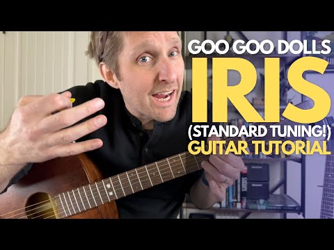 Iris by Goo Goo Dolls STANDARD TUNING Guitar Tutorial - Guitar Lessons with Stuart!