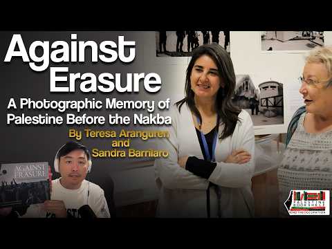 Against Erasure: A Photographic Memory of Palestine Before the Nakba by Teresa A & Sandra B
