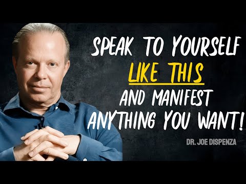 Speak to yourself this way and MANIFEST anything you want - Joe Dispenza Motivation