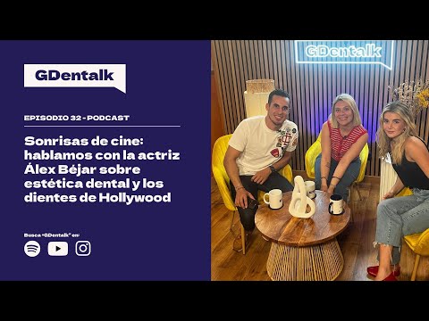 Ep.32- Sonrisas de CINE con la actriz Álex Béjar - Estética dental y dientes de Hollywood
