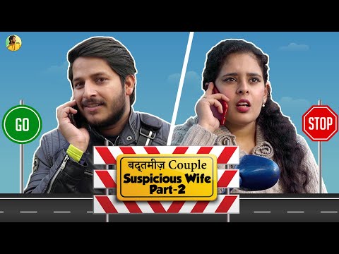 Suspicious Wife Part 2 || बदतमीज़ Couple || S01E07 || Husband Vs Wife || Pawan Yadav